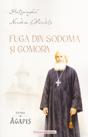 Fuga din Sodoma si Gomora - Protosinghel Nicodim Mandita