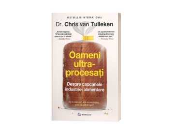 Oameni ultra-procesați. Despre capcanele industriei alimentare - Dr. Chris van Tulleken