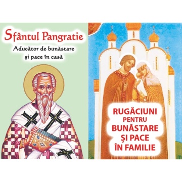 Pachet Promoțional: ”Sfântul Pangratie - Aducător de bunăstare și pace în casă” + ”Rugăciuni pentru bunăstare și pace în familie”