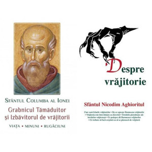 Pachet: Sfantul Columba - Izbavitorul de vrajitorii + Sfantul Nicodim Aghioritul - Despre vrajitorie