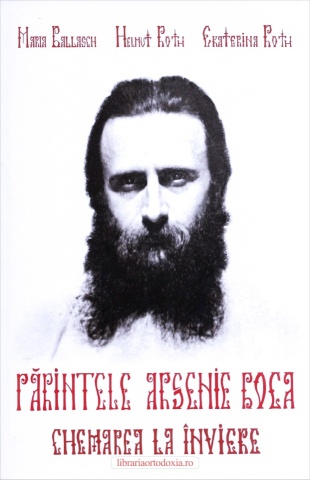 Părintele Arsenie Boca. Chemarea la Înviere