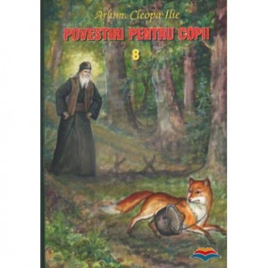 Povestiri Pentru Copii | Vol. 8 - de Părintele Cleopa