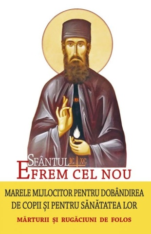 Sfântul Efrem cel Nou – Marele mijlocitor pentru dobândirea de copii și pentru sănătatea lor. Mărturii și rugăciuni de folos