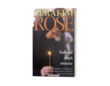 Sufletul dupa moarte - Serafim Rose