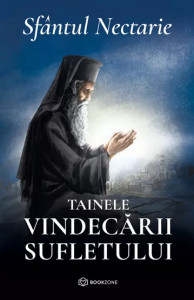 Tainele vindecarii sufletului - Sfantul Nectarie - Pr. Constantin Necula