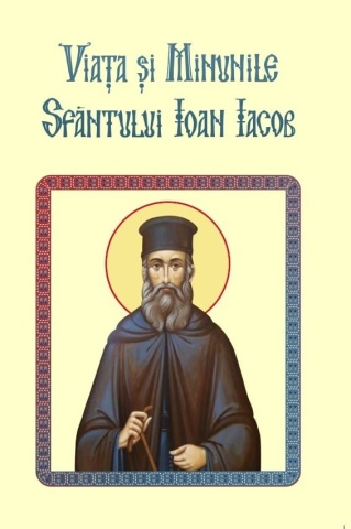 Viata si minunile (acatistul) Sfantului Ioan Iacob