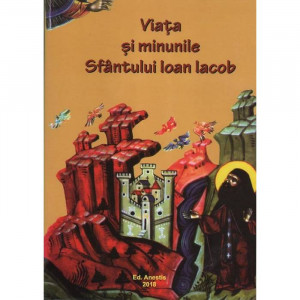 Viata si minunile Sfantului Ioan Iacob