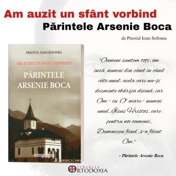 Am auzit un sfânt vorbind: Părintele Arsenie Boca - de Preotul Ioan Sofonea