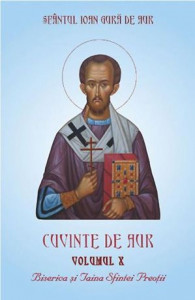 Cuvinte de aur - Vol. 10 - Biserica si Taina Sfintei Preotii - Sfantul Ioan Gura de Aur