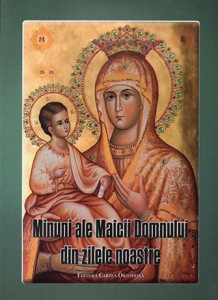 Minuni ale Maicii Domnului in zilele noastre