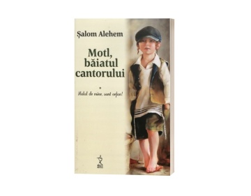 Motl, băiatul cantorului. Volumul I - Halal de mine, sunt orfan - de Șalom Alehem