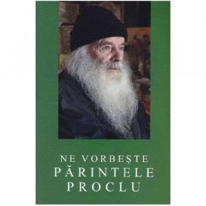Ne vorbeste Parintele Proclu
