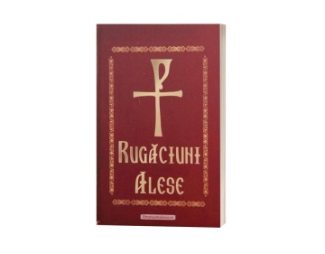 Rugaciuni alese - Rugaciunea Pr. Arsenie Boca