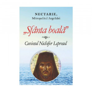 Sfanta boala. Cuviosul Nichifor Leprosul