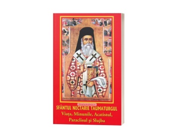 Sfântul Nectarie Taumaturgul. Viața, minunile, acatistul, paraclisul și slujba - Nicușor Morlova