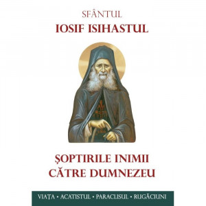 ȘOPTIRILE INIMII CĂTRE DUMNEZEU - Gheron Iosif