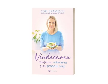 Vindecarea relației cu mâncarea și cu propriul corp - Nutriționist Cori Grămescu