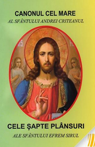 Canonul cel Mare al Sfântului Andrei Criteanul și Cele Șapte Plânsuri ale Sfântului Efrem Sirul