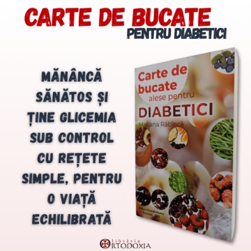 Carte de bucate alese pentru diabetici - Mariana Răbîncă