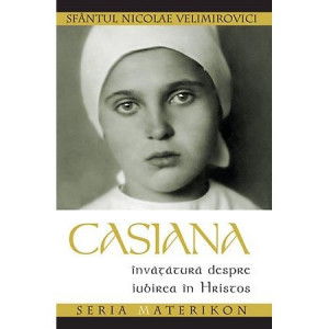 Casiana - Invatatura despre iubirea in Hristos - Sfantul Nicolae Velimirovici