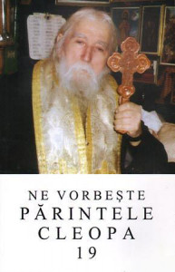 Ne vorbeste Parintele Cleopa - Vol 19