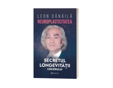 Neuroplasticitatea: Secretul longevității creierului - Acad. Prof. Dr. Leon Dănăilă