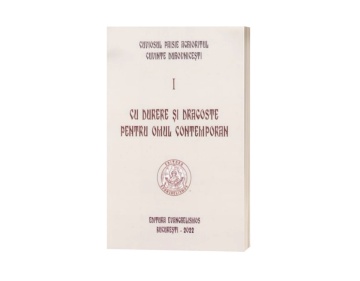 Cuvinte Duhovnicești - Vol 1 - Cu durere și dragoste pentru omul contemporan - Cuviosul Paisie Aghioritul | Ediția 2022 - Necartonată