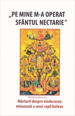Pe mine m-a operat Sfântul Nectarie