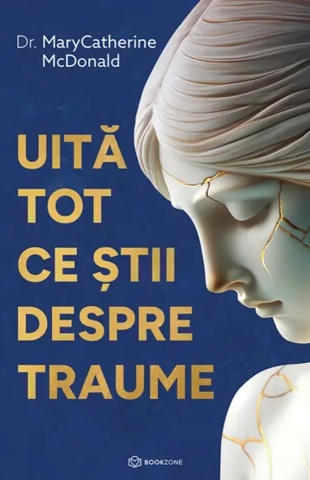 Uită tot ce știi despre traume - Dr. MaryCatherine McDonald