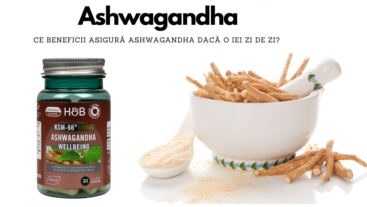 Ashwagandha - Ce beneficii asigură?
