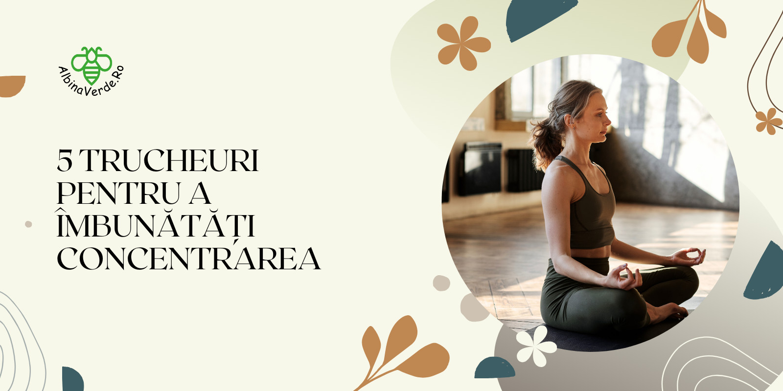 5 TRUCHEURI PENTRU A ÎMBUNĂTĂȚI CONCENTRAREA