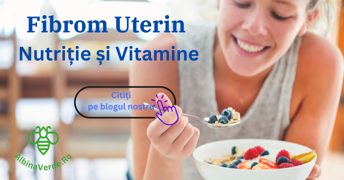 Fibrom Uterin - Nutriție și Vitamine
