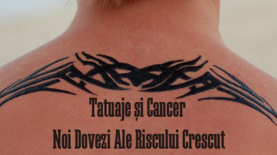 Tatuaje și Cancer - Noi Dovezi ale Riscului Crescut