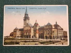 Serbia 1936 - Subotica, vedere cu Primaria