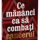 Cartea ”CE MĂNÂNCI CA SĂ COMBAȚI CANCERUL” - Gabriel Nicolaev