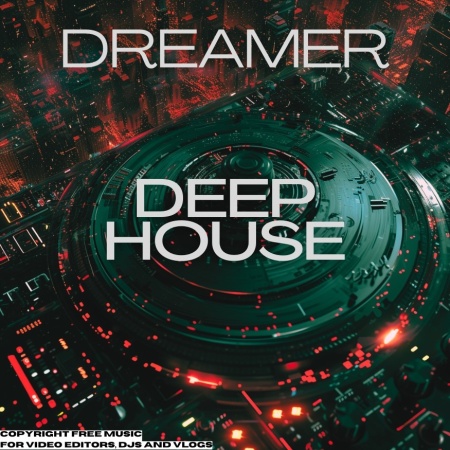 Deep House: Dreamer – Royalty-Free Music for Content Creators
