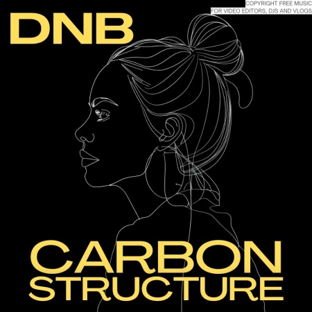 Carbon Structure Drum and Bass Music for YouTube, Gaming, and DJs