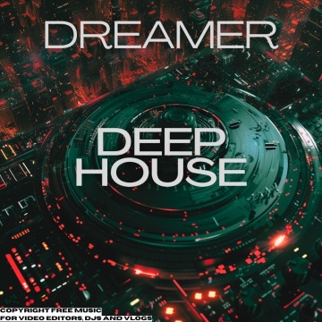 Deep House: Dreamer – Royalty-Free Music for Content Creators