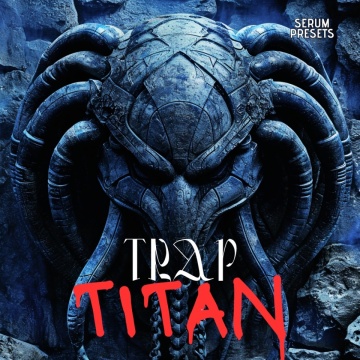 Trap Titan Presets Pack for xFer Serum (Serum 2 Compatible)
