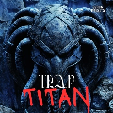 Trap Titan Presets Pack for xFer Serum (Serum 2 Compatible)