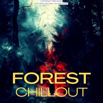 Chillout: Forest Copyright-Free Music for Videos, Shorts, TikTok or Vlogs
