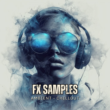 Chillout Ambient FX Pack Wav Samples