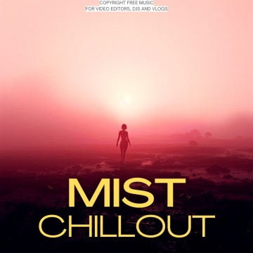 Chillout: Mist – Copyright-Free Music for Reels & Clips