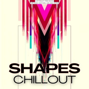 Chillout: Shapes – Copyright-Free Music for Videos & Shorts