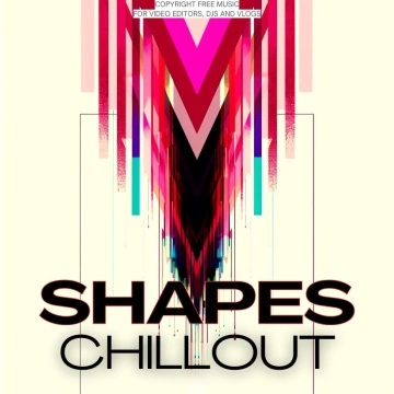Chillout: Shapes – Copyright-Free Music for Videos & Shorts