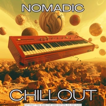 Chillout: Nomadic Copyright Free Music for Videos, Shorts, Vlogs and Reels