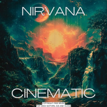 Cinematic: Nirvana Copyright Free Music for Youtube, TikTok and Videos