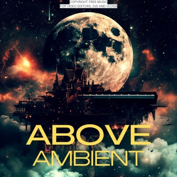 Ambient: Above Copyright-Free Music for Videos and Shorts
