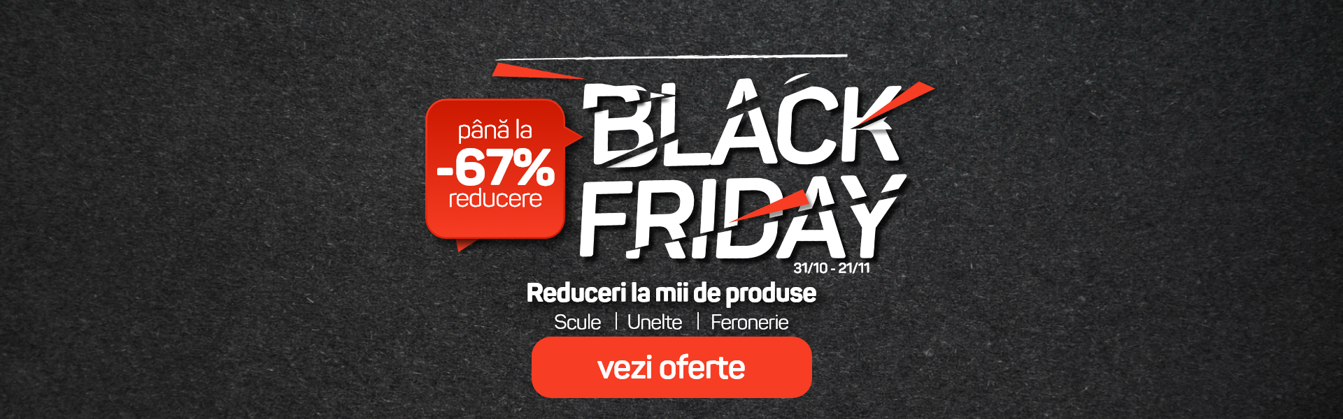 Black Friday 2025 - Reduceri la peste 4000 de scule, unelte si acceosorii mobilier