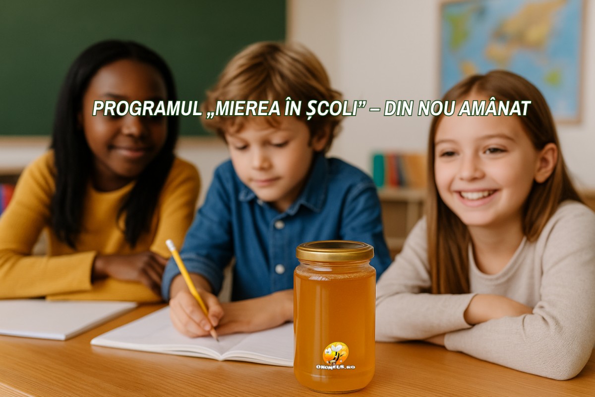 Programul „Mierea în scoli” – din nou amanat